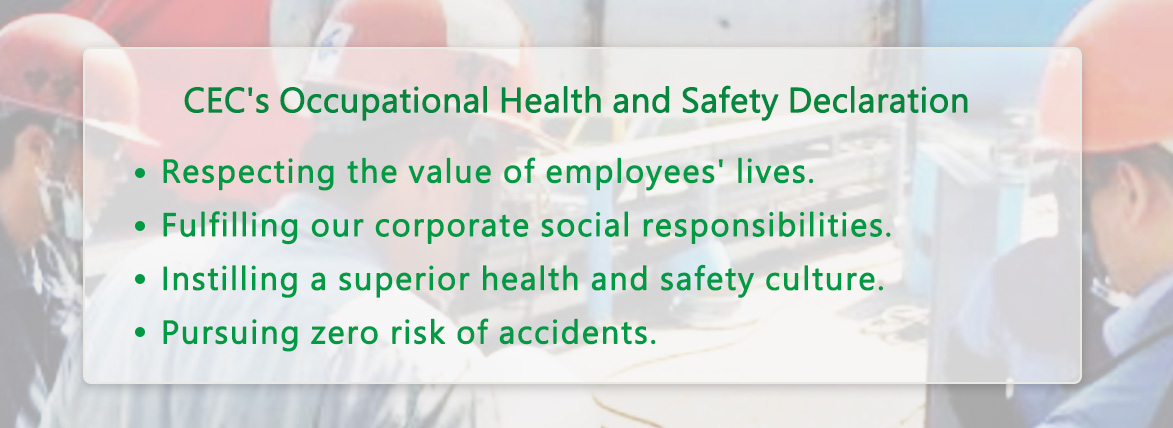 Respecting the value of employees' lives, fulfilling our corporate social responsibilities, instilling a superior health and safety culture, pursuing zero risk of accidents.